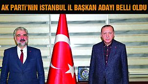 AK Parti'nin İstanbul İl Başkanı Adayı Belli Oldu