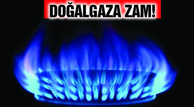 Doğalgaza Zam!