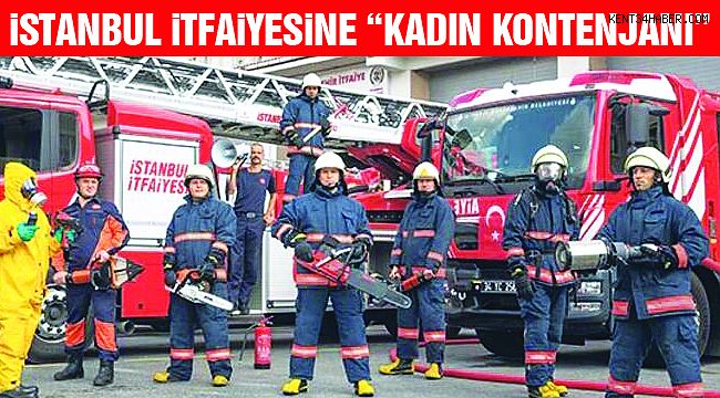 İstanbul İtfaiyesi'ne "Kadın İtfaiyeciler" Geliyor