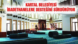 Kartal Belediyesi İbadethanelere Desteğini Sürdürüyor