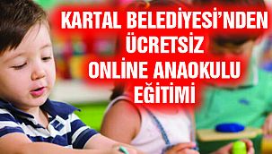 Kartal Belediyesi’nden Ücretsiz Online Anaokulu Eğitimi