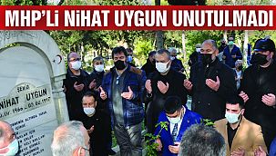 MHP'nin Şehit Başkanı Nihat Uygun Unutulmadı