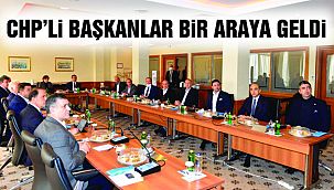 Başkan Gökhan Yüksel CHP'li Belediye Başkanları Toplantısına Katıldı