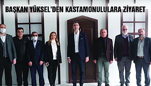 Başkan Gökhan Yüksel'den Kastamonulular Derneği’ne Ziyaret