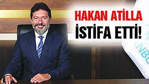 Borsa İstanbul Genel Müdürü Hakan Atilla İstifa Etti
