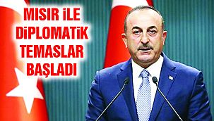 Çavuşoğlu: Mısır'la Diplomatik Düzeyde Temaslarımız Başladı