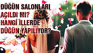 Hangi İllerde Düğün Salonları Açıldı?