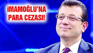 İmamoğlu'na Para Cezası!