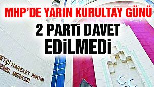 MHP'nin 13. Olağan Büyük Kurultayı Yarın! 2 Parti Davet Edilmedi