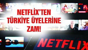 Netflix'ten Türkiye Üyelerine Zam!