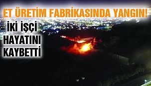 Tuzla’da Et Fabrikasında Yangın!