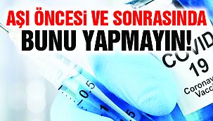 Uzmanlar Uyarıyor; Koronavirüs Aşısının Öncesi Ve Sonrasına Dikkat!