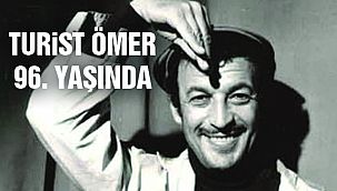 Bugün Turist Ömer'in 96. Doğum Günü!