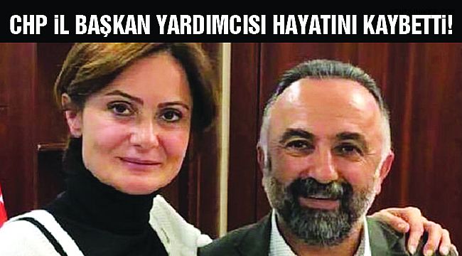 CHP'li Gülhan Hayatını Kaybetti!