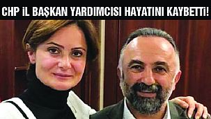 CHP'li Gülhan Hayatını Kaybetti!