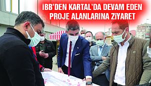 İBB'den Kartal'da Devam Eden Proje Alanlarına Ziyaret