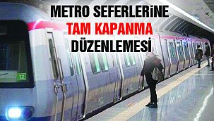 İstanbul'da Metro Seferlerine 'Tam Kapanma' Düzenlemesi