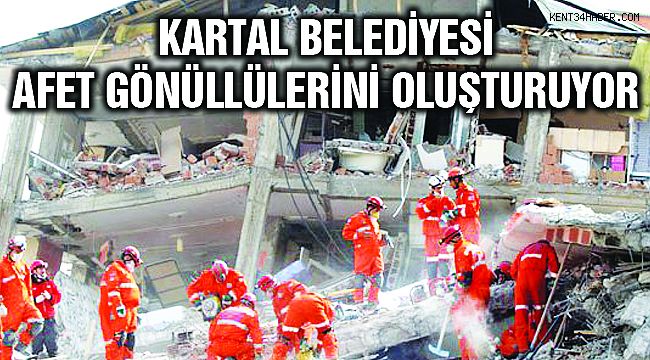 Kartal Belediyesi Afet Gönüllülerini Oluşturuyor
