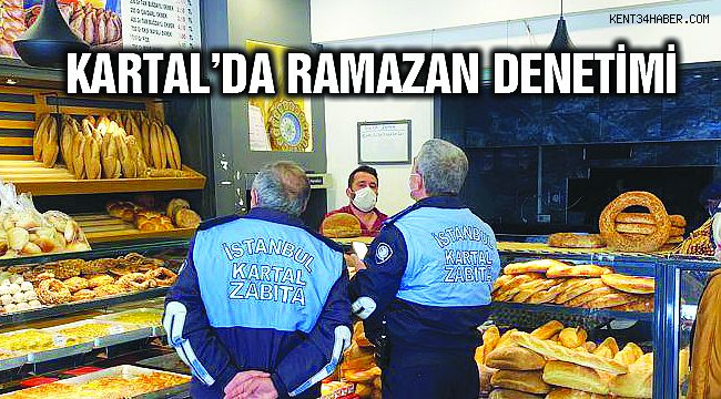 Kartal Belediyesi'nden Fırın ve Marketlere Ramazan Denetimi