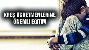 Kreş Öğretmenlerine Önemli Eğitim