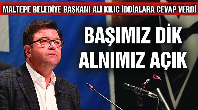 Maltepe Belediye Başkanı Kılıç'tan Açıklama!