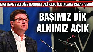 Maltepe Belediye Başkanı Kılıç'tan Açıklama!