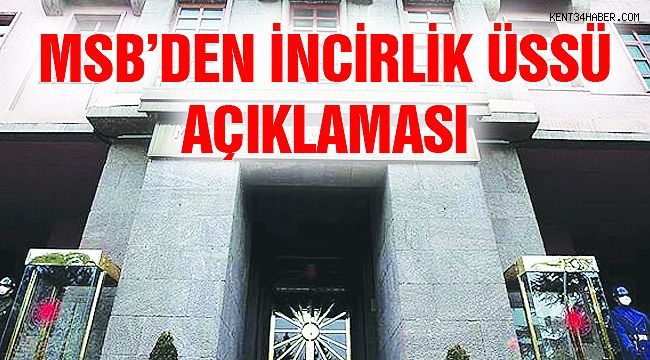 MSB'den İncirlik Üssü Açıklaması