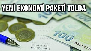 Yeni Ekonomi Paketi Yolda