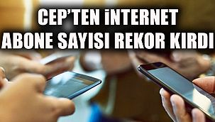 Cep'ten İnternet Abone Sayısı Milyonu Geçti!