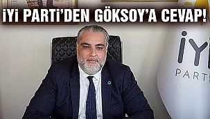 İYİ Parti'den AK Partili Göksoy'a Cevap!