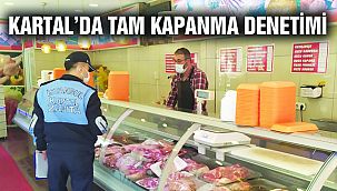 Kartal Belediyesi Zabıta Ekiplerinden ‘Tam Kapanma’ Denetimi
