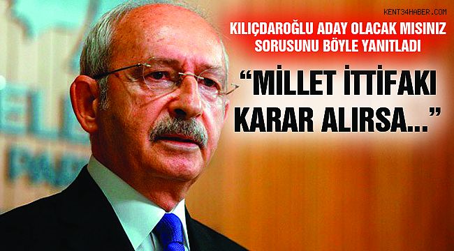 Kemal Kılıçdaroğlu'ndan "Adaylık" Açıklaması
