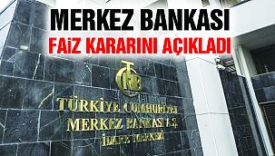 Merkez Bankası Faiz Kararını Açıkladı