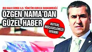 Özgen Nama'dan Güzel Haber
