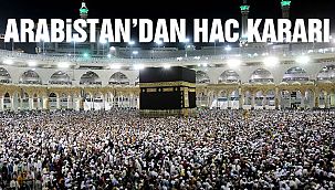 Suudi Arabistan'dan Hac Kararı!