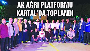 AK Ağrı Platformu Kartal'da Toplandı