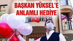 Başkan Yüksel'e Anlamlı Hediye