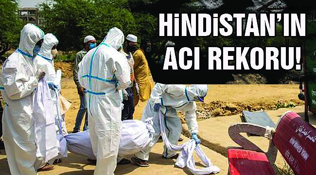 Hindistan Ölüm Sayısında Rekor Kırdı!