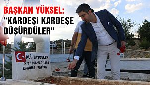 Başkan Yüksel'den Başbağlar Katliamı Şehitliğini Ziyaret