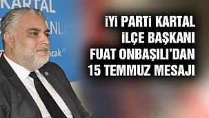 Onbaşılı’dan 15 Temmuz Mesajı