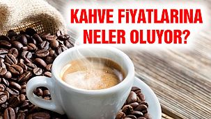 Kahve Fiyatlarına Neler Oluyor?