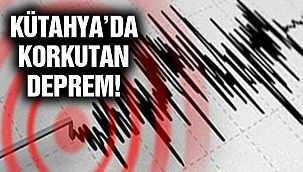 Kütahya'da Deprem!