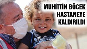 Muhittin Böcek Hastaneye Kaldırıldı!