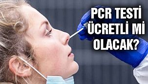 PCR Testi Ücretli mi Yapılacak?