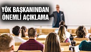 YÖK Başkanından Önemli Açıklama!