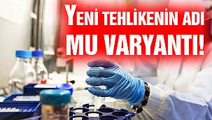 Dünyada Mu Varyantı Alarmı!