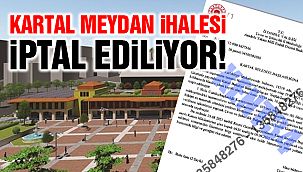 Kartal Meydan İhalesi İptal Ediliyor!
