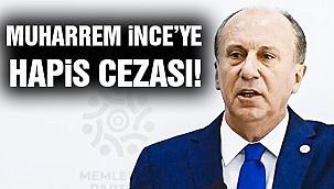 Muharrem İnce'ye Hapis Cezası!
