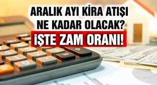 Aralık Ayı Kira Artış Oranı Belli Oldu