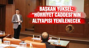 Başkan Yüksel: Hürriyet Caddesi'nin Altyapısı Yenilecek